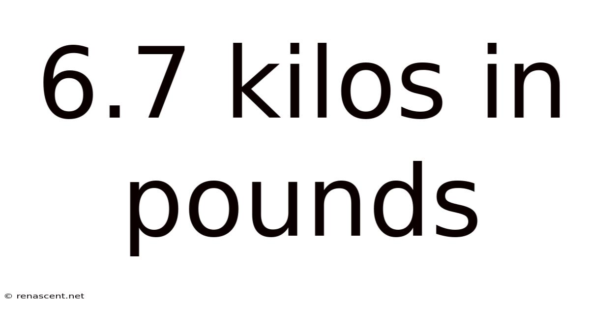 6.7 Kilos In Pounds