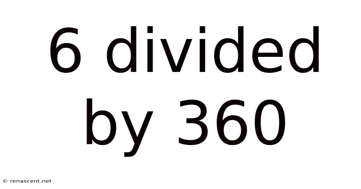 6 Divided By 360