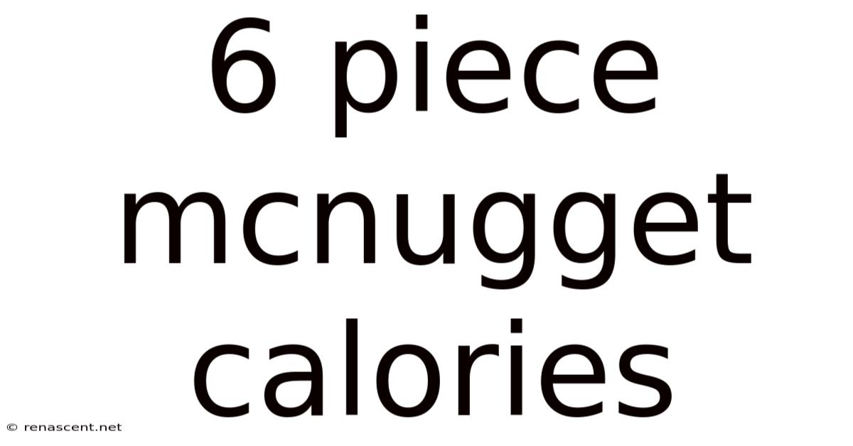 6 Piece Mcnugget Calories