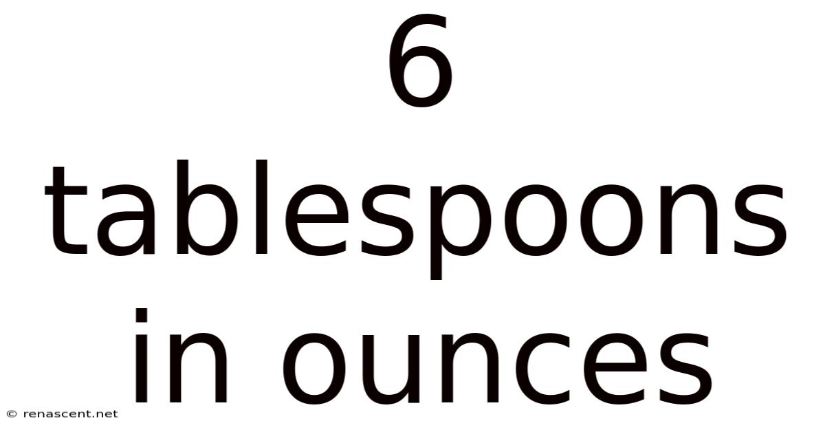 6 Tablespoons In Ounces