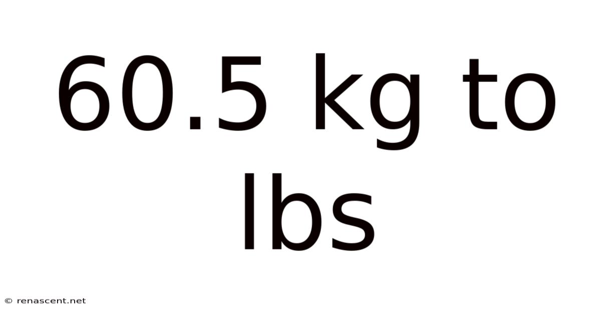 60.5 Kg To Lbs