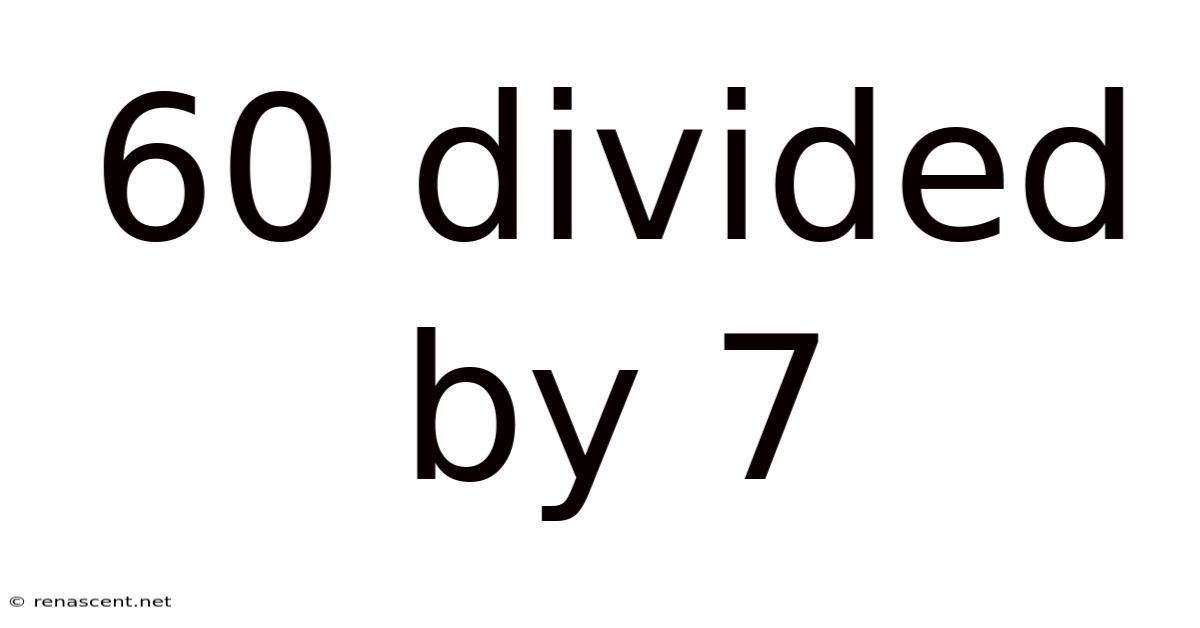 60 Divided By 7