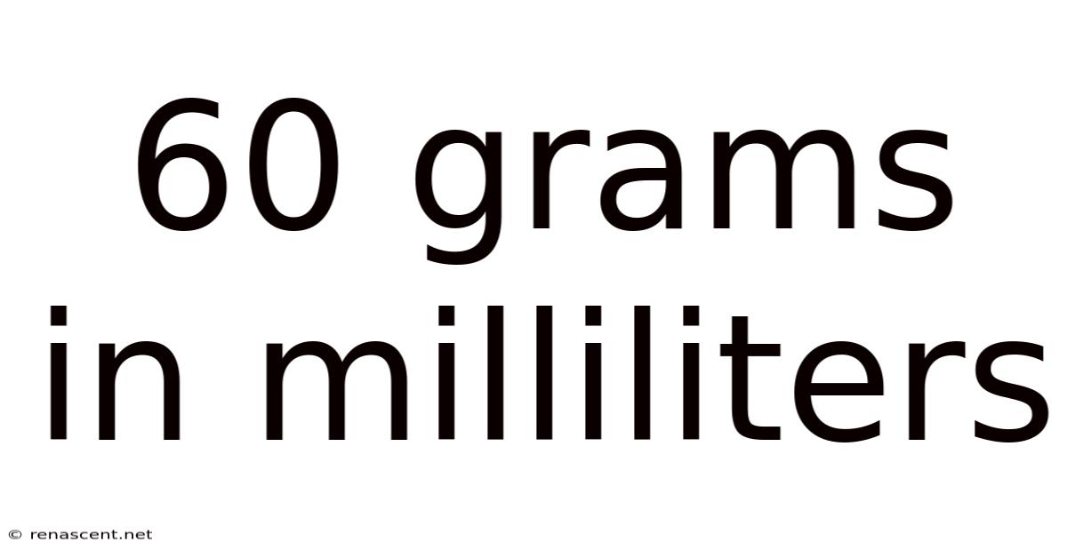 60 Grams In Milliliters