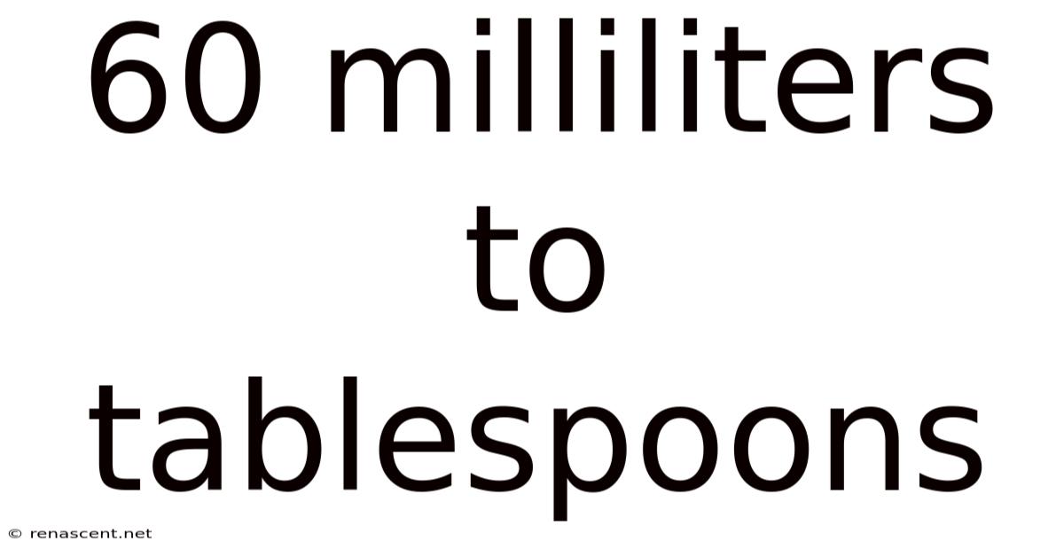 60 Milliliters To Tablespoons