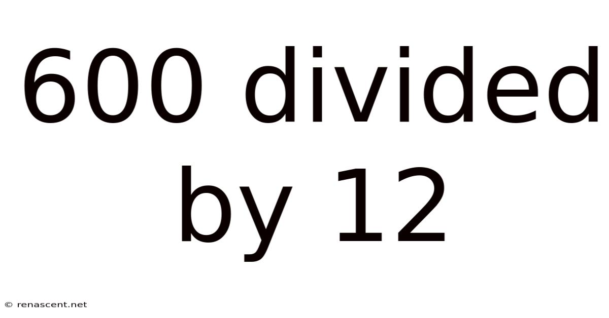 600 Divided By 12