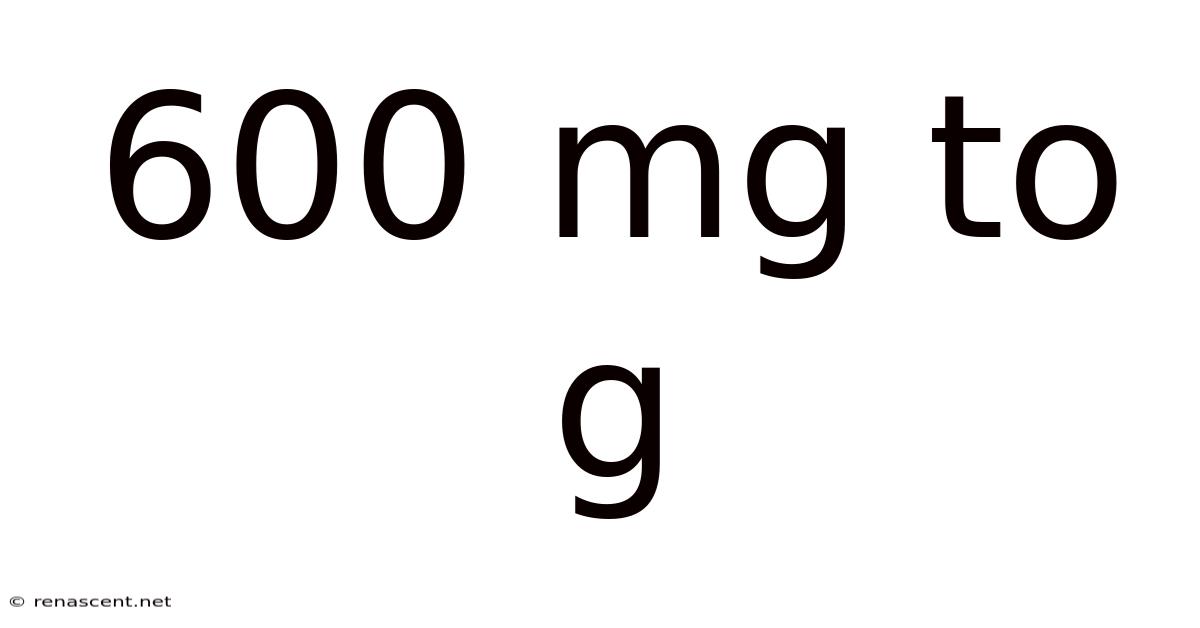 600 Mg To G