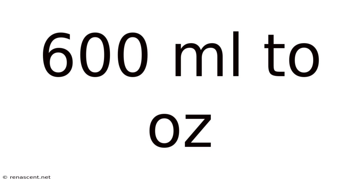 600 Ml To Oz