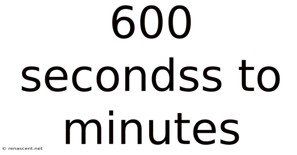 600 Secondss To Minutes
