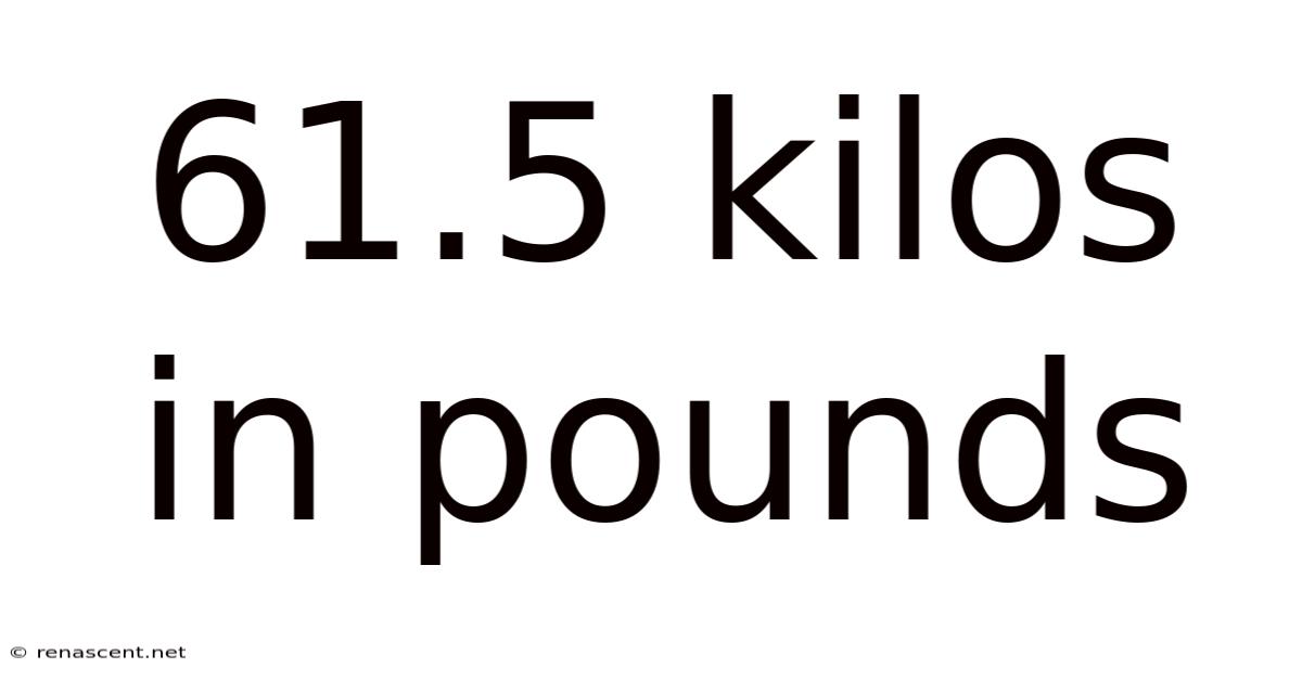 61.5 Kilos In Pounds