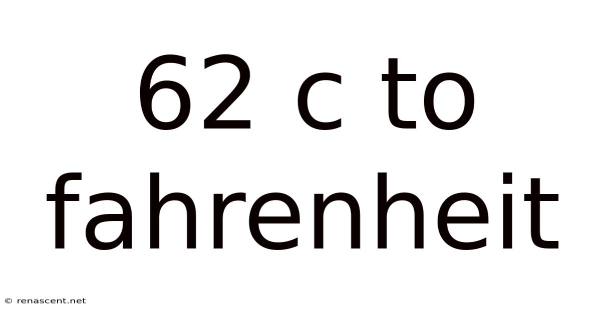 62 C To Fahrenheit