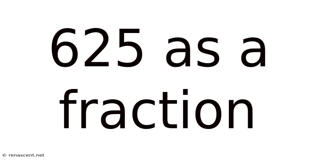 625 As A Fraction