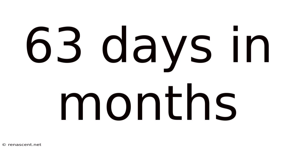 63 Days In Months