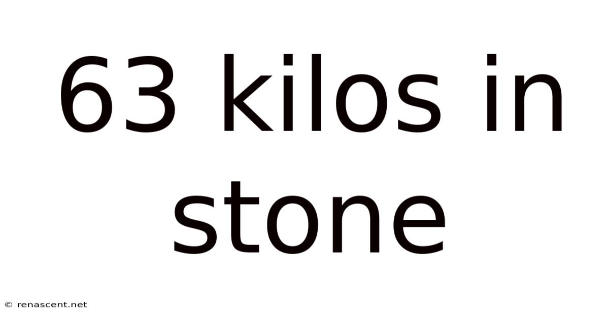 63 Kilos In Stone