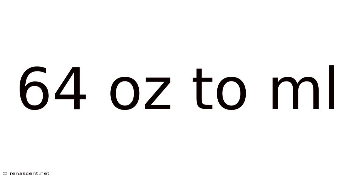 64 Oz To Ml