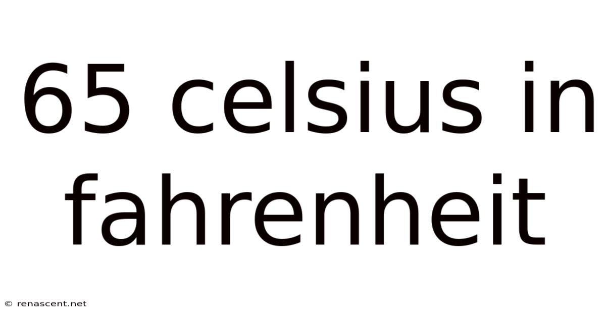 65 Celsius In Fahrenheit