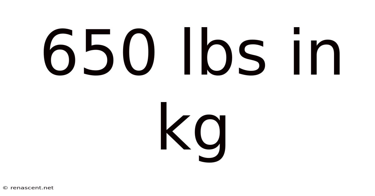 650 Lbs In Kg