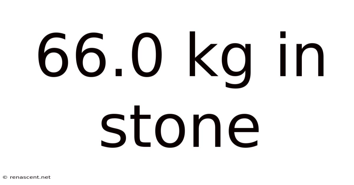 66.0 Kg In Stone