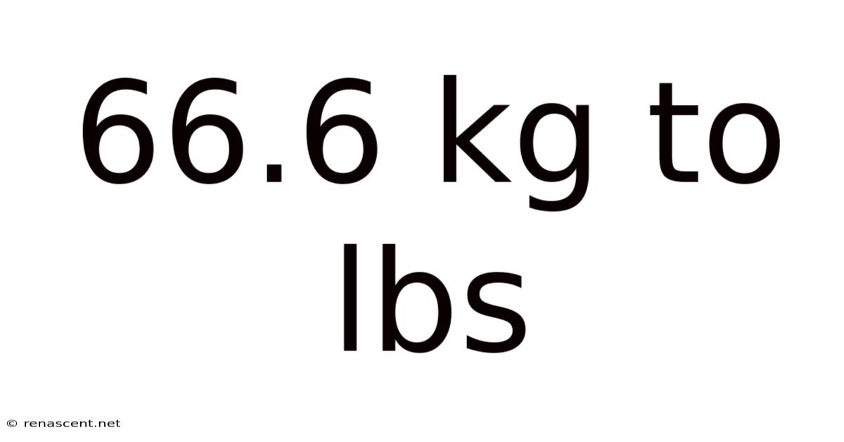 66.6 Kg To Lbs