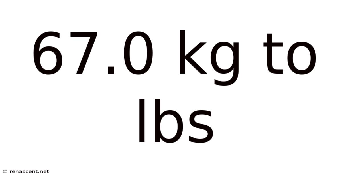 67.0 Kg To Lbs