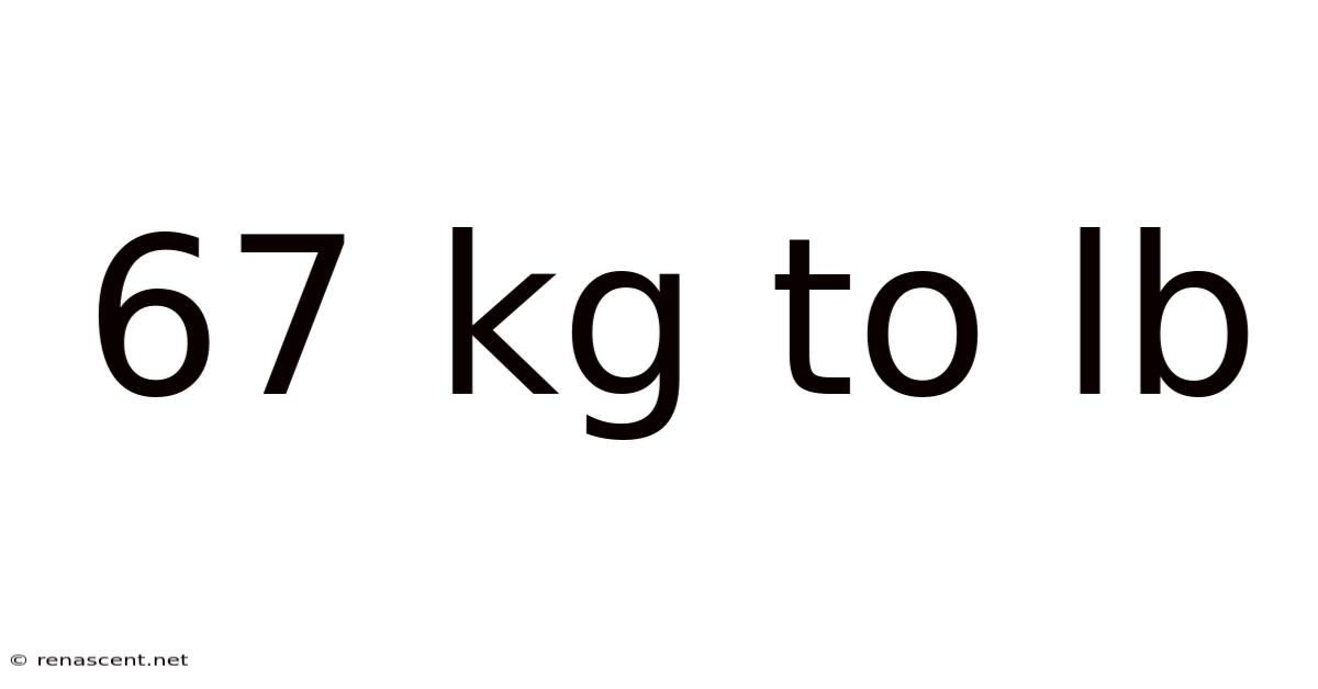 67 Kg To Lb