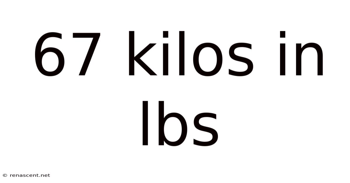 67 Kilos In Lbs