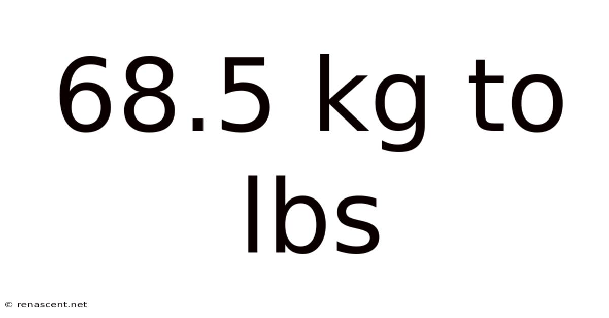 68.5 Kg To Lbs
