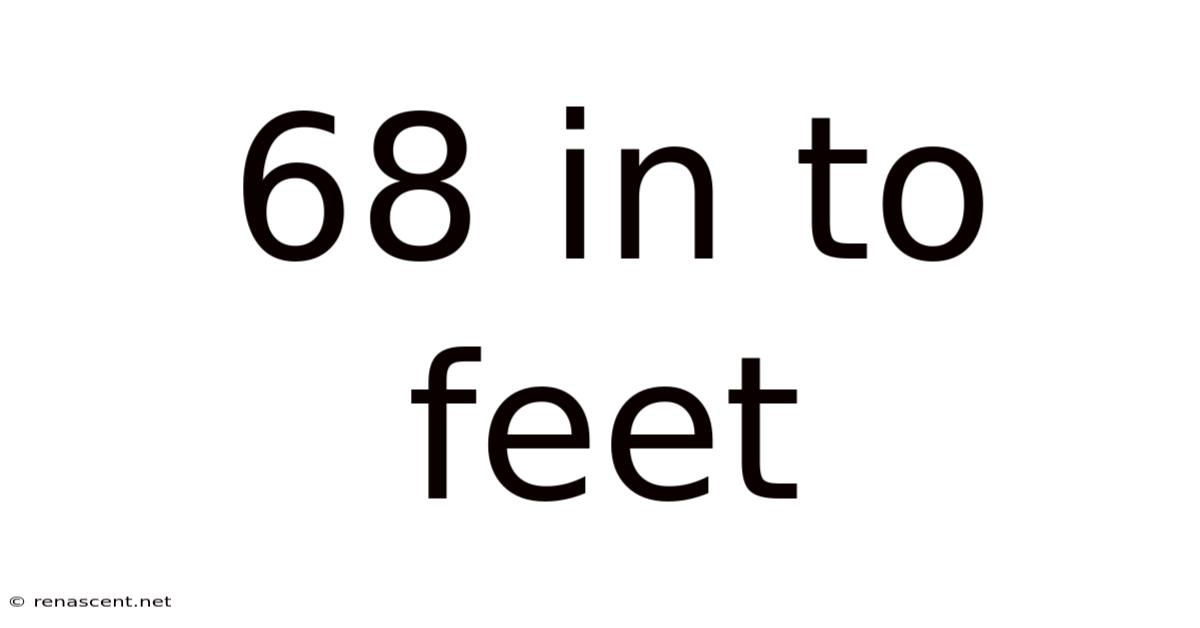 68 In To Feet