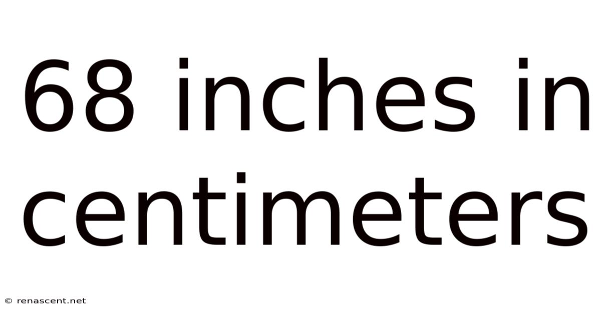 68 Inches In Centimeters