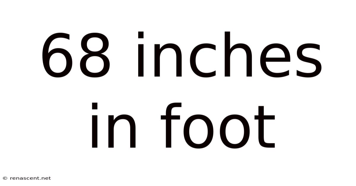 68 Inches In Foot