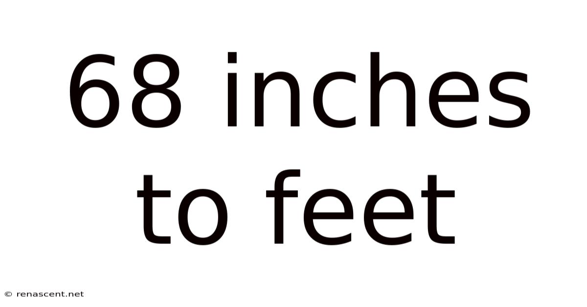 68 Inches To Feet