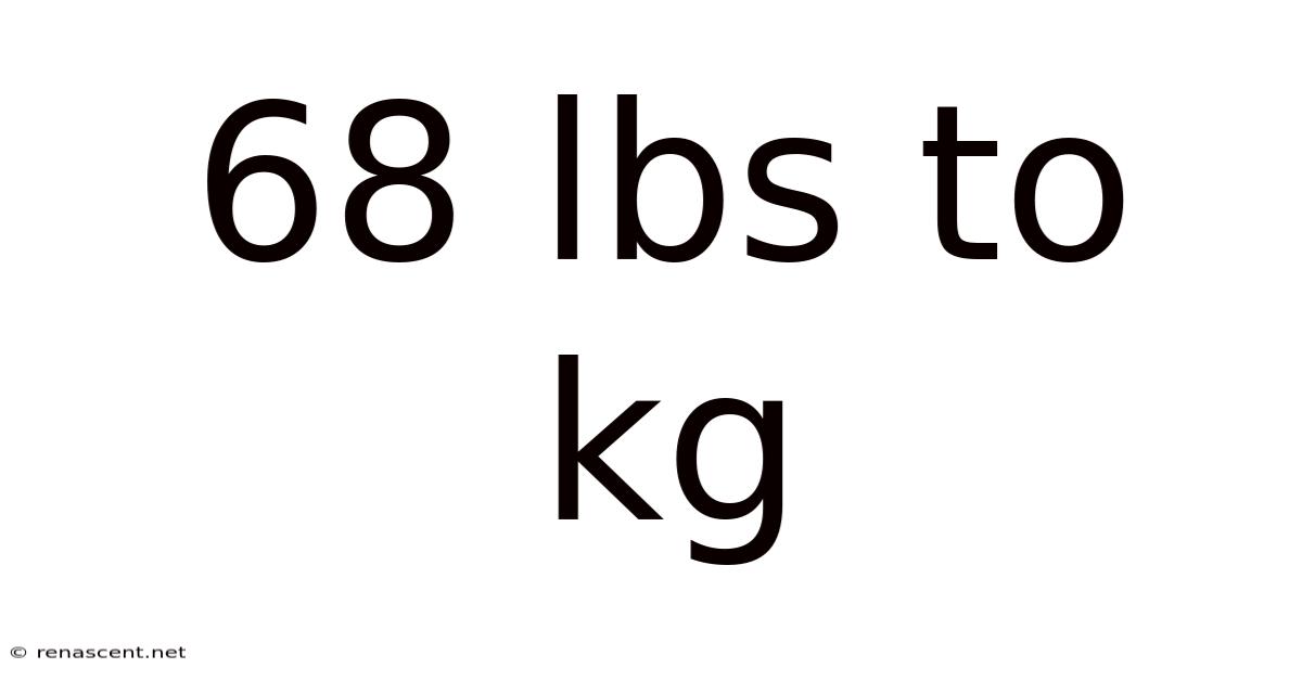 68 Lbs To Kg
