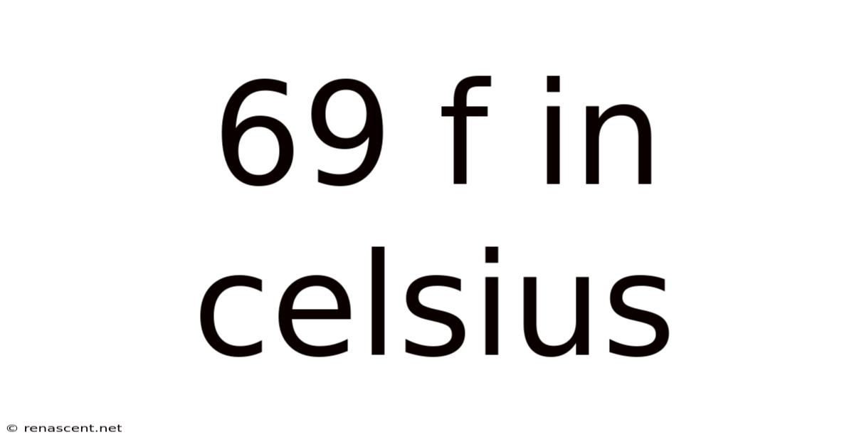 69 F In Celsius