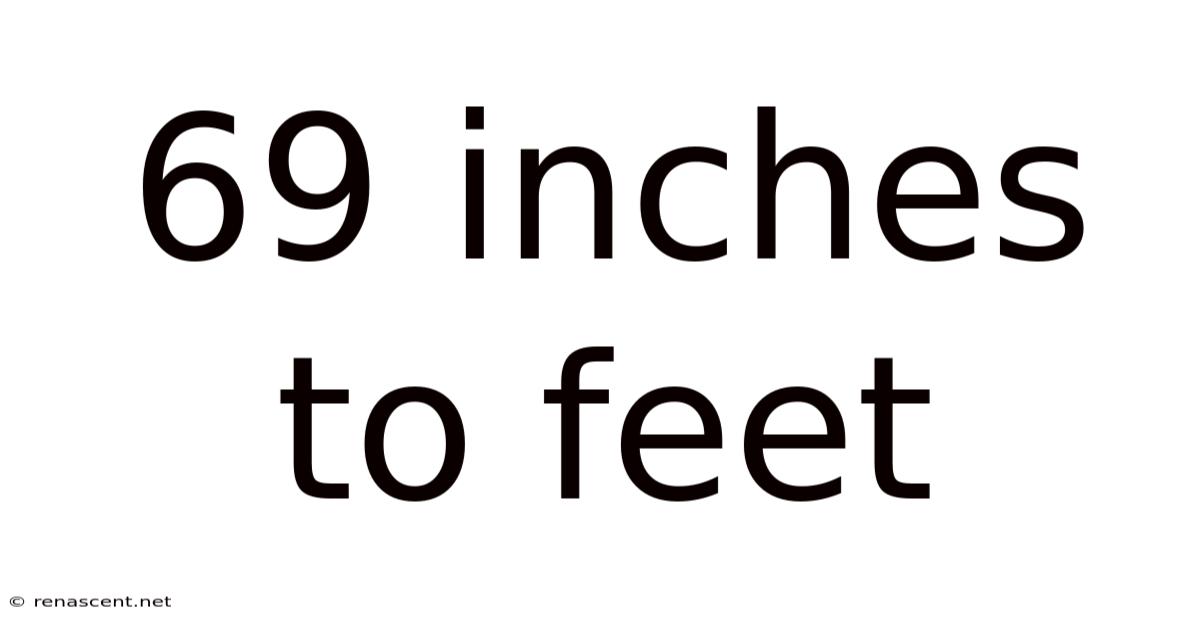 69 Inches To Feet