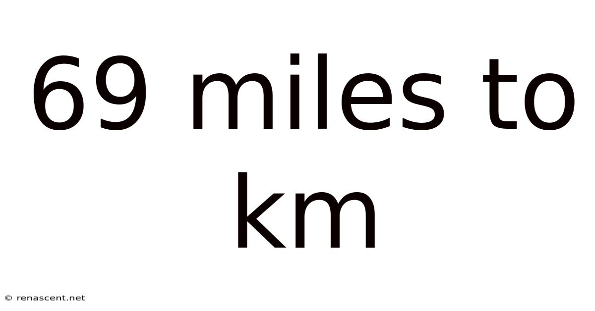 69 Miles To Km