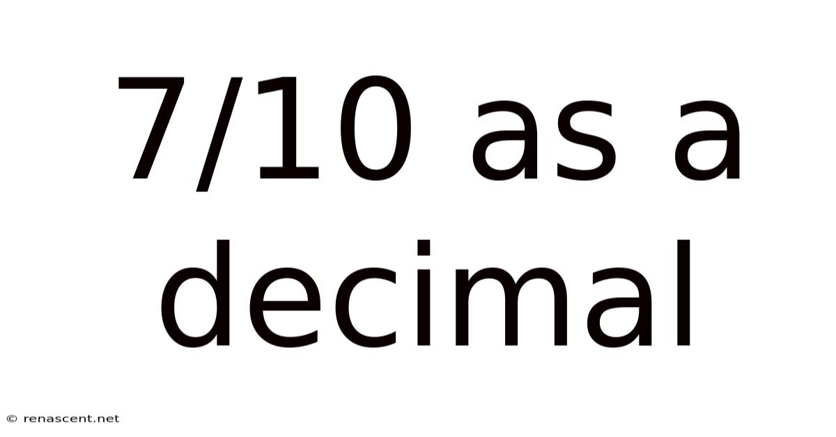 7/10 As A Decimal