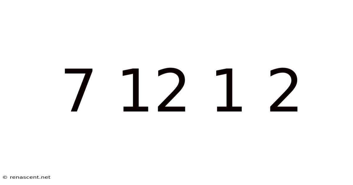 7 12 1 2