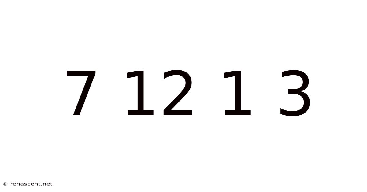 7 12 1 3