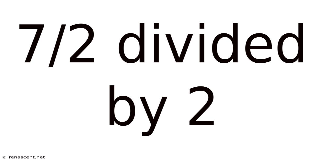 7/2 Divided By 2