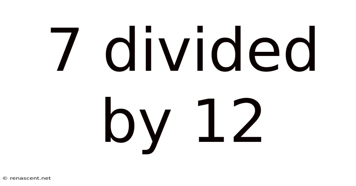 7 Divided By 12