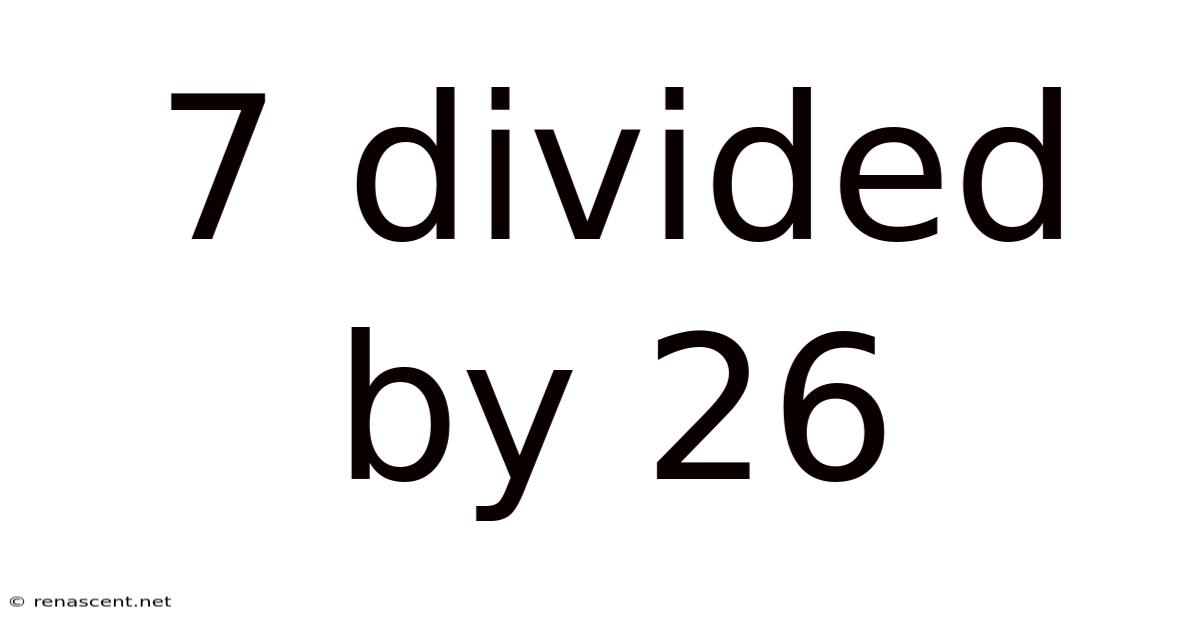 7 Divided By 26