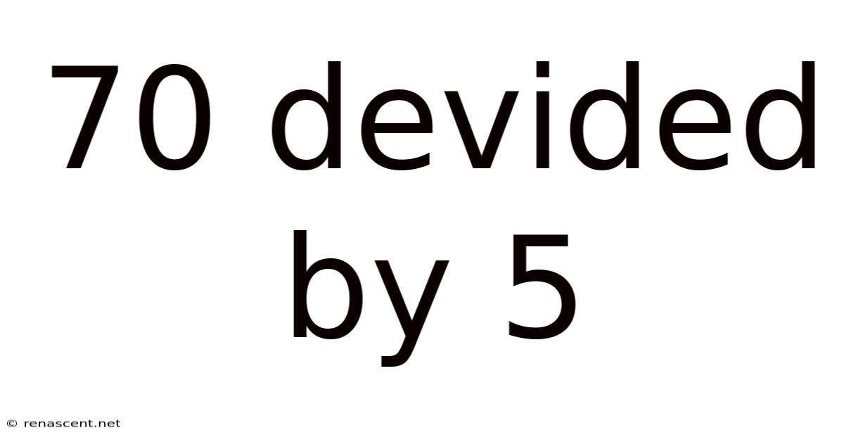 70 Devided By 5