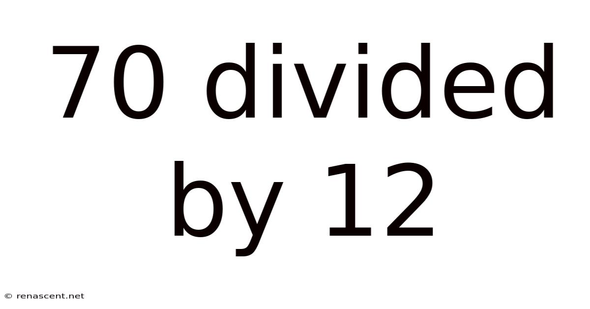 70 Divided By 12