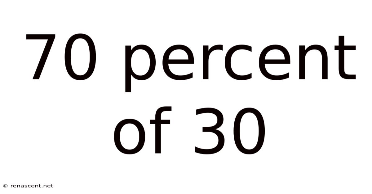 70 Percent Of 30