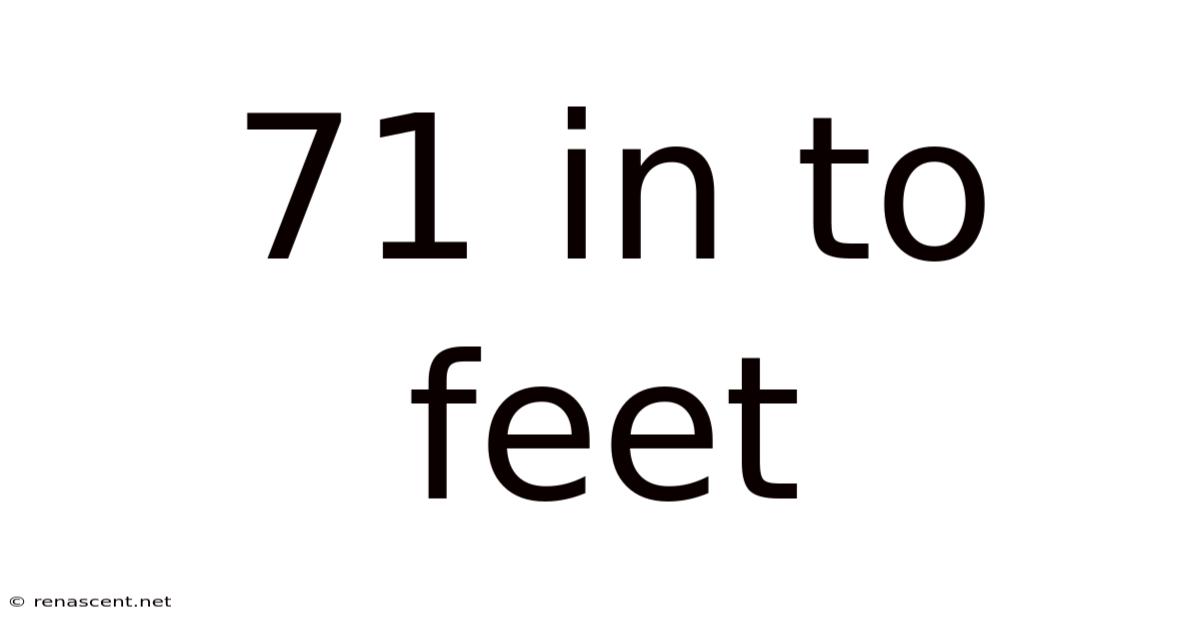 71 In To Feet