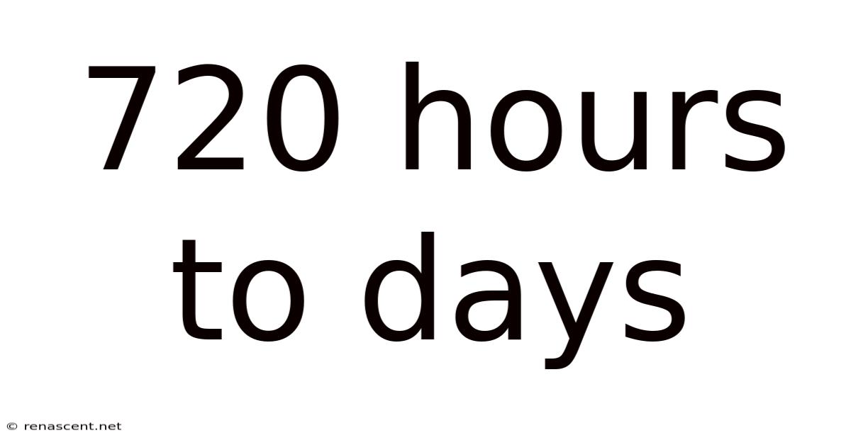 720 Hours To Days