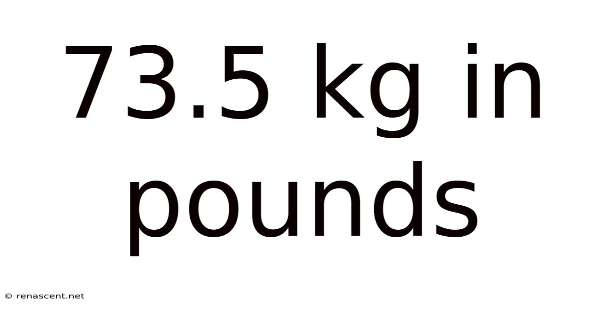 73.5 Kg In Pounds