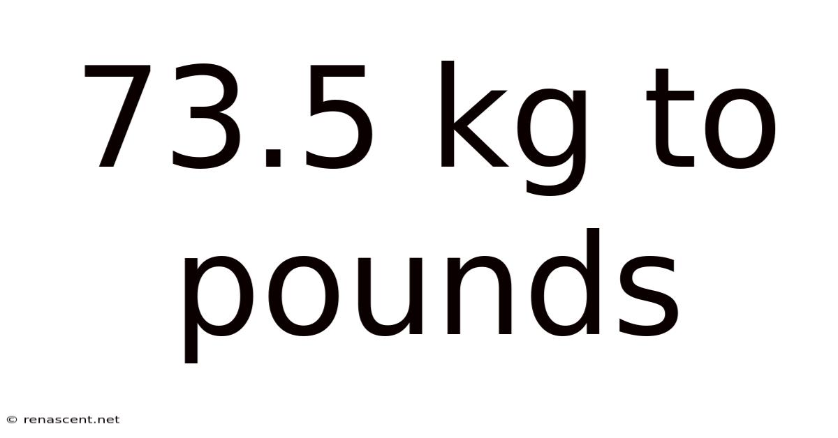 73.5 Kg To Pounds