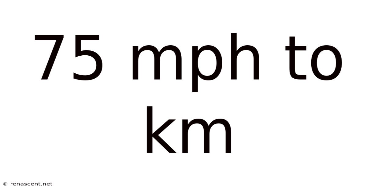 75 Mph To Km