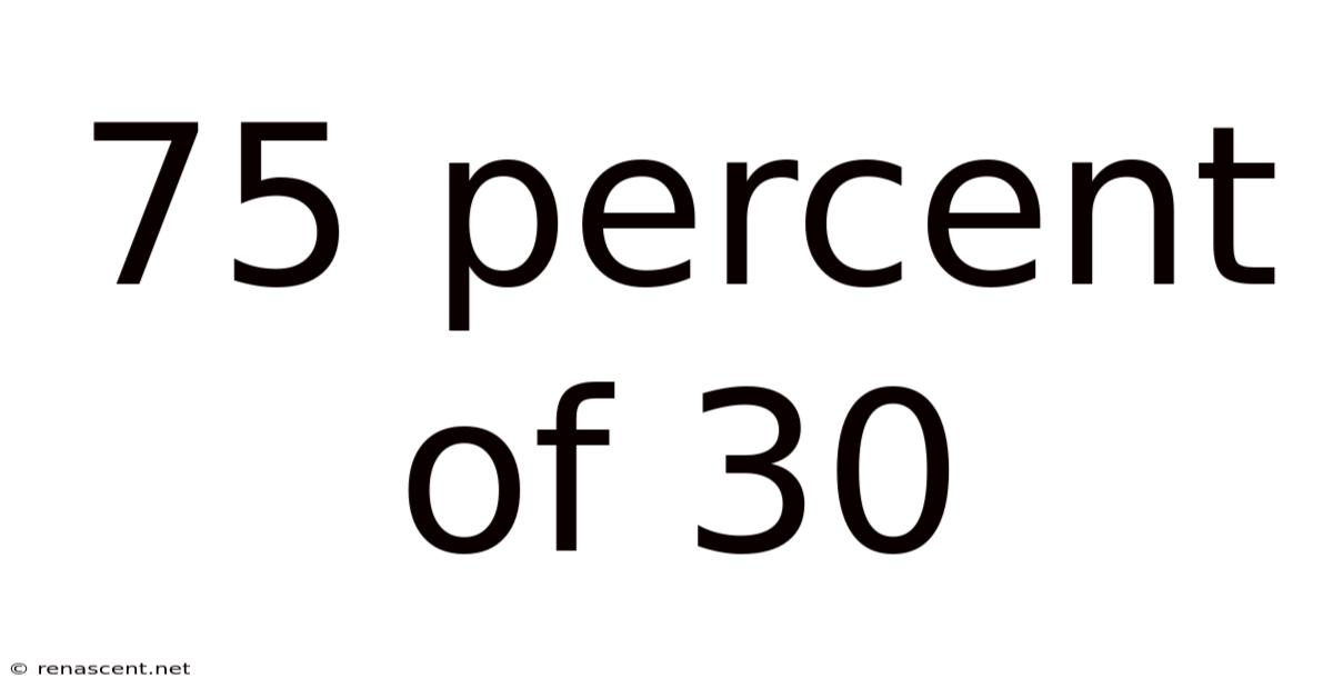75 Percent Of 30