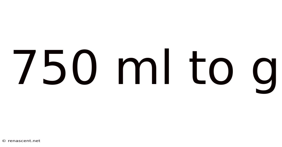 750 Ml To G